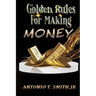 Golden Rules For Making Money