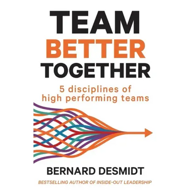 Team Better Together: 5 disciplines of high performing teams