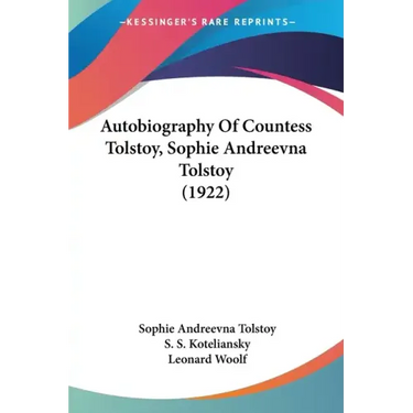 Autobiography Of Countess Tolstoy, Sophie Andreevna Tolstoy (1922)