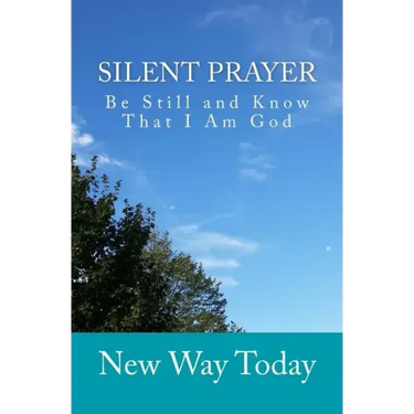 Silent Prayer: Be Still and Know That I Am God