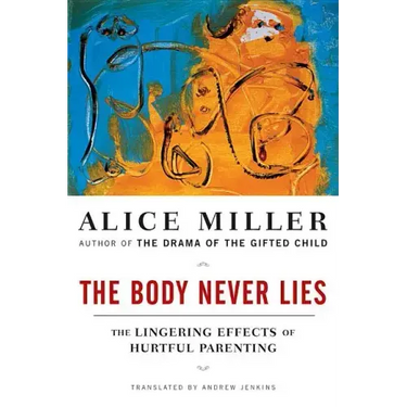 The Body Never Lies: The Lingering Effects of Hurtful Parenting
