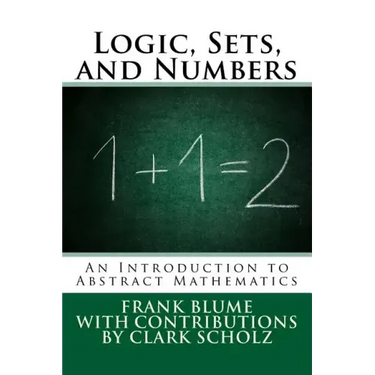 Logic, Sets, and Numbers: An Introduction to Abstract Mathematics