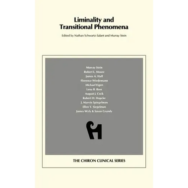 Liminality and Transitional Phenomena (Chiron Clinical Series)