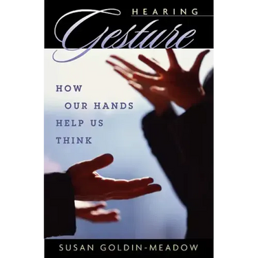 Hearing Gesture: How Our Hands Help Us Think
