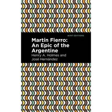 Martín Fierro: An Epic of the Argentine