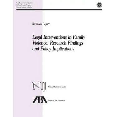 Legal Interventions in Family Violence: Research Findings and Policy Implications