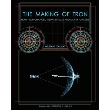 The Making of Tron: How Tron Changed Visual Effects and Disney Forever