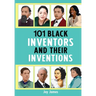 101 Black Inventors and their Inventions