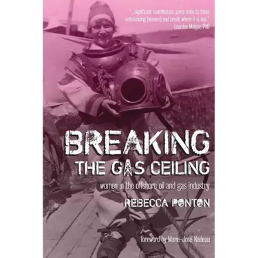 Breaking the Gas Ceiling: Women in the Offshore Oil and Gas Industry