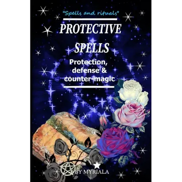 Protective Spells: Protection, defense and counter-magic
