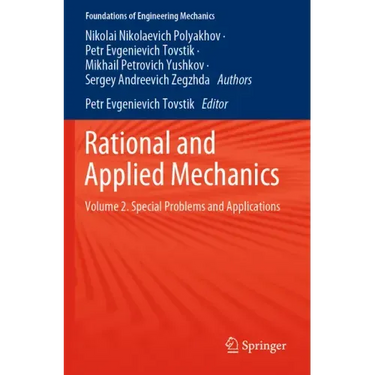 Rational and Applied Mechanics: Volume 2. Special Problems and Applications