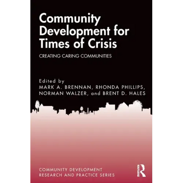 Community Development for Times of Crisis: Creating Caring Communities