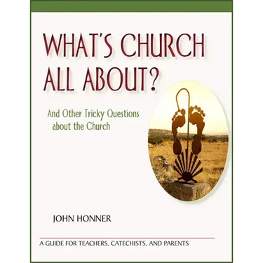 What's Church All About?: And Other Tricky Questions about the Church