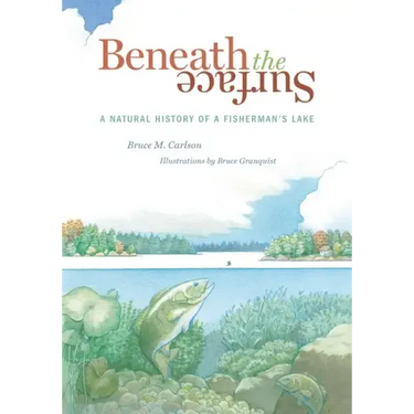 Beneath the Surface: A Natural History of a Fisherman's Lake