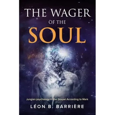 The Wager of the Soul: Jungian Psychology in the Gospel According to Mark