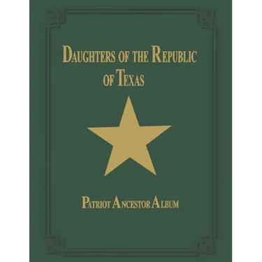 Daughters of Republic of Texas - Vol II