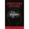 Leaderfluence: Secrets of Leadership Essential to Effectively Leading Yourself and Positively Influencing Others