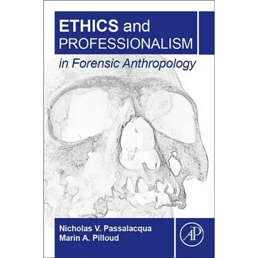 Ethics and Professionalism in Forensic Anthropology