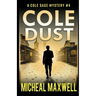 Cole Dust: A Mystery and Suspense Novel