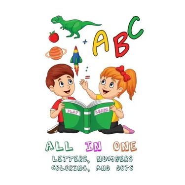 All-in-one book to teach kids letters, numbers, coloring activities and dots connect high-quality 3D designs 2020: 2-5 age