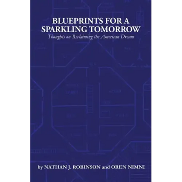 Blueprints for a Sparkling Tomorrow: Thoughts on Reclaiming the American Dream