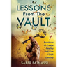 Lessons From The Vault: 7 Practices to Create Reality and Live YOUR Destiny