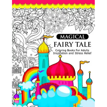 Magical Fairy Tale: An Adult Fairy Coloring Book with Enchanted Forest Animals, Fantasy Landscape Scenes, Country Flower Designs, and Myth