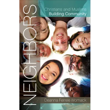 Neighbors: Christians and Muslims Building Community