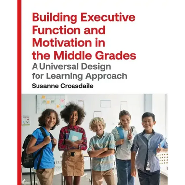 Building Executive Function and Motivation in the Middle Grades: A Universal Design for Learning Approach