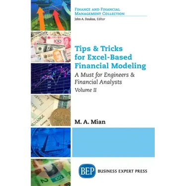 Tips & Tricks for Excel-Based Financial Modeling, Volume II: A Must for Engineers & Financial Analysts