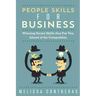 People Skills For Business: Winning Social Skills That Put You Ahead Of The Competition