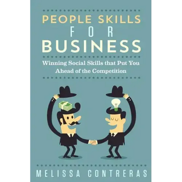 People Skills For Business: Winning Social Skills That Put You Ahead Of The Competition