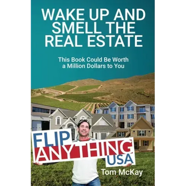 Wake Up and Smell the Real Estate: This Book Could Be Worth a Million Dollars to You