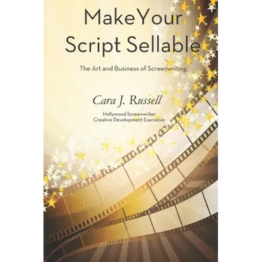 Make Your Script Sellable: The Art and Business of Screenwriting