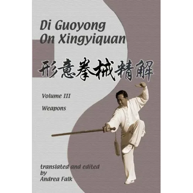 Di Guoyong on Xingyiquan Volume III Weapons