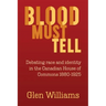 Blood Must Tell: Debating Race and Identity in the Canadian House of Commons, 1880-1925