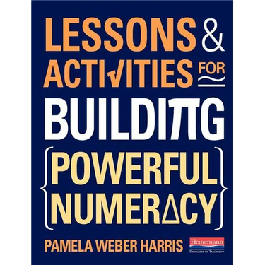 Lessons and Activities for Building Powerful Numeracy