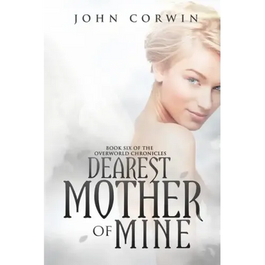 Dearest Mother of Mine: Book Six of the Overworld Chronicles