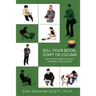 Sell Your Book, Script or Column: How to Write a Winning Query and Make a Winning Pitch