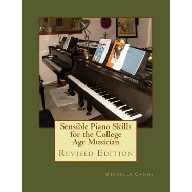 Sensible Piano Skills for the College Age Musician