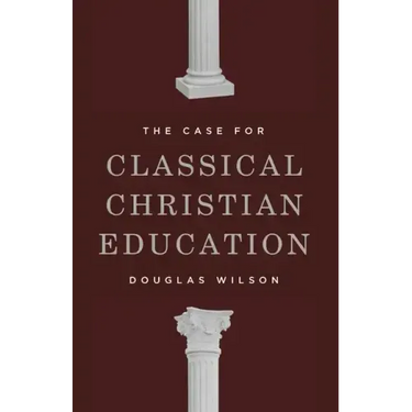 The Case for Classical Christian Education