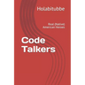 Code Talkers: Real (Native) American Heroes