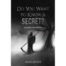 Do You Want To Know A Secret: and other short stories
