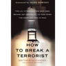 How to Break a Terrorist