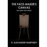 The Face-maker's Canvas: And Other Short Stories