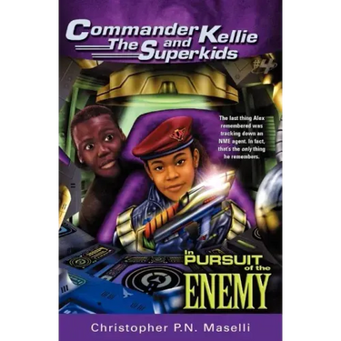 (Commander Kellie and the Superkids' Novel #4) in Pursuit of the Enemy
