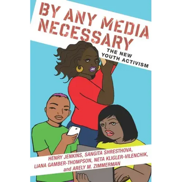 By Any Media Necessary: The New Youth Activism