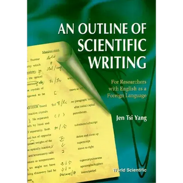 Outline of Scientific Writing, An: For Researchers with English as a Foreign Language