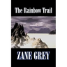 The Rainbow Trail by Zane Grey, Fiction, Westerns, Historical