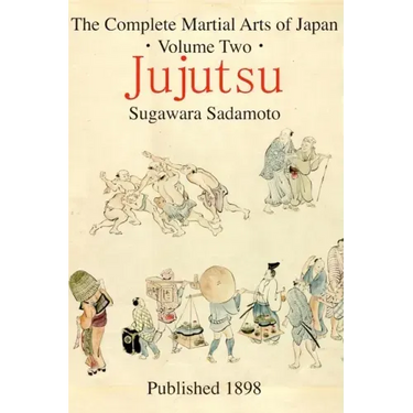 The Complete Martial Arts of Japan Volume Two: Jujutsu